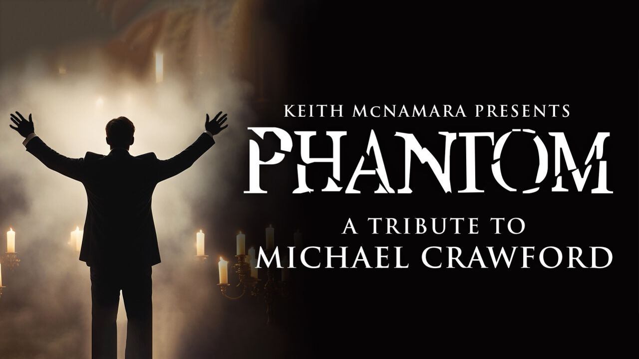 Phantom: A tribute to Michael Crawford