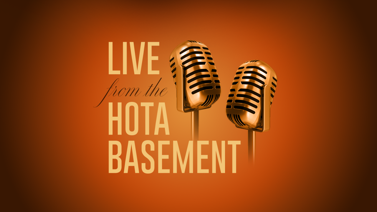 Live from the HOTA Basement