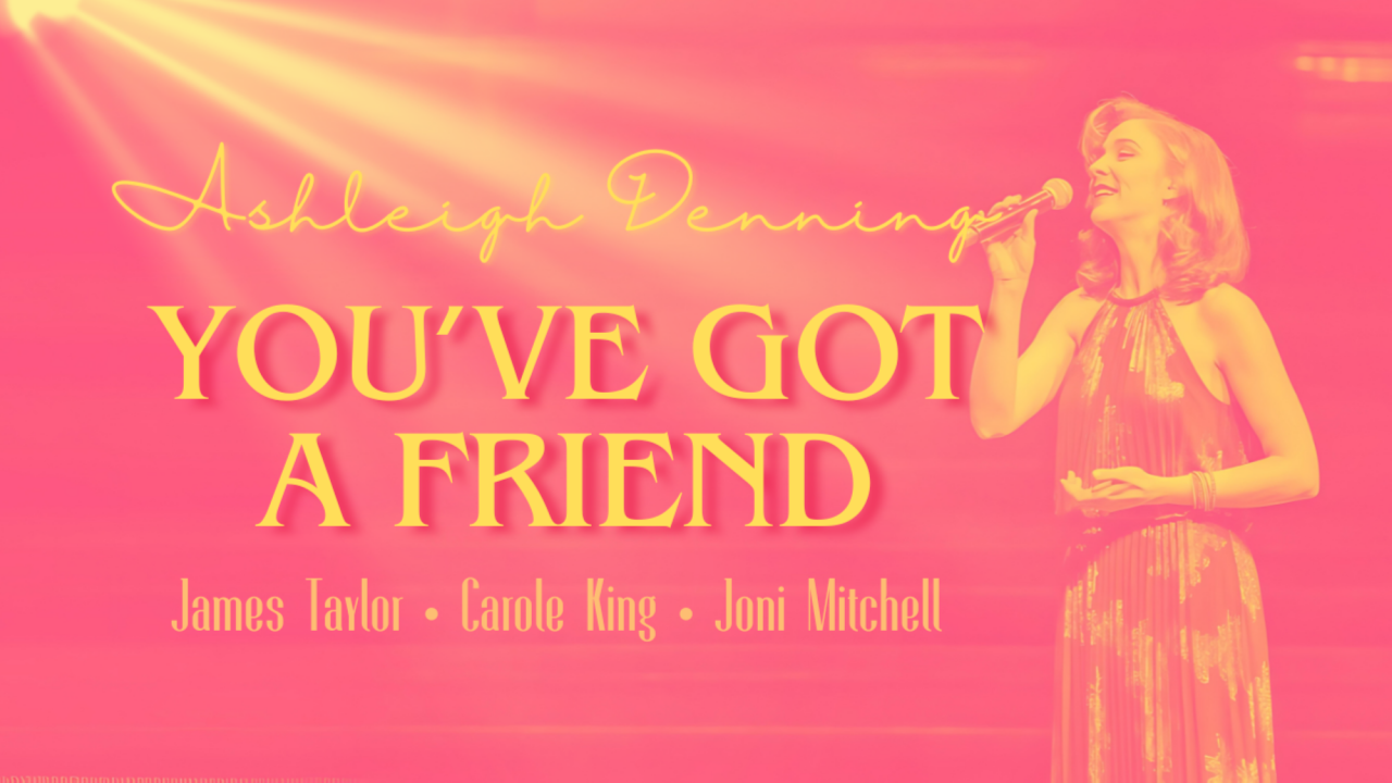Ashleigh Denning – You’ve Got a Friend