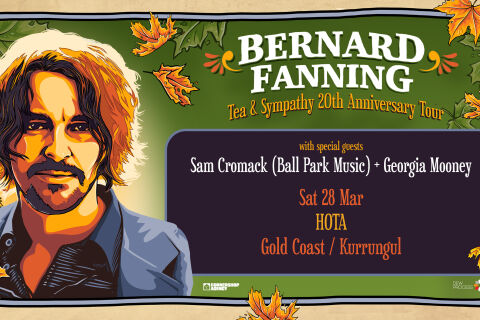 Bernard Fanning — Tea & Sympathy 20th Anniversary Tour