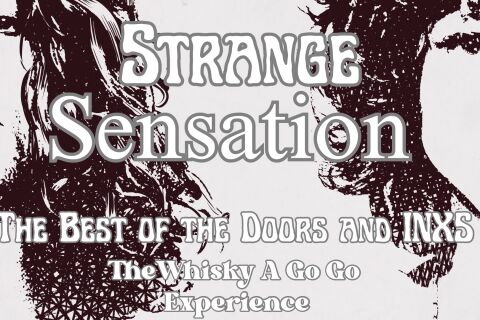 Strange Sensations - The Best of The Doors & INXS “Live at the Whisky A Go Go Experience”